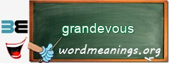 WordMeaning blackboard for grandevous